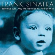 FRANK SINATRA · BABY BLUE EYES MAY THE FIRST VOICE YOU HEAR BE MINE · LP